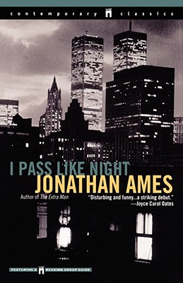 I Pass Like Night - Jonathan Ames