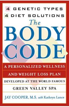 Coperta cărții 'The Body Code: A Personal Wellness and Weight Loss Plan at the World Famous Green Valley Spa - Kathryn Lance'