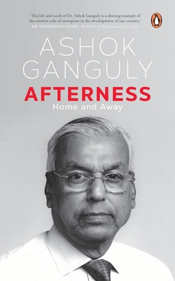 Afterness: Home and Away - Ashok Ganguly