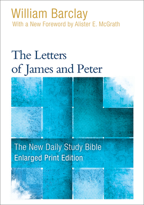 The Letters of James and Peter (Enlarged Print) - William Barclay
