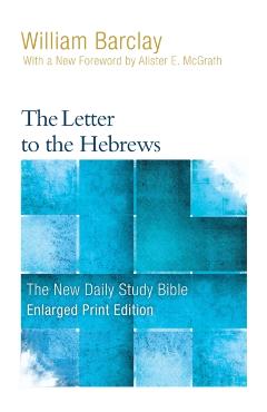 The Letter to the Hebrews (Enlarged Print) - William Barclay