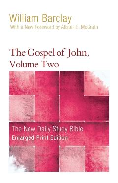 The Gospel of John, Volume 2 (Enlarged Print) - William Barclay