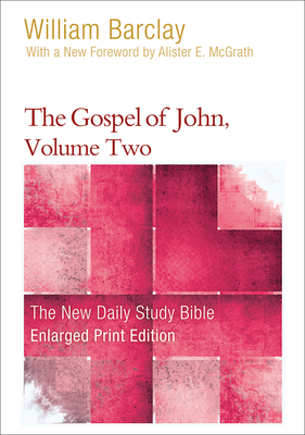 The Gospel of John, Volume 2 (Enlarged Print) - William Barclay
