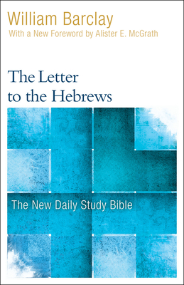 The Letter to the Hebrews - William Barclay