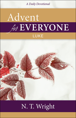 Advent for Everyone: Luke - N. T. Wright