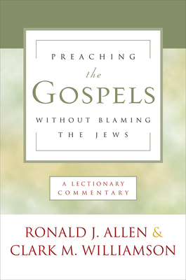 Preaching the Gospels Without Blaming the Jews - Ronald Allen