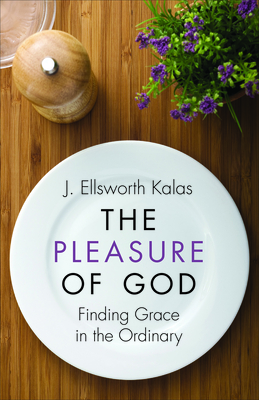 The Pleasure of God - J. Ellsworth Kalas