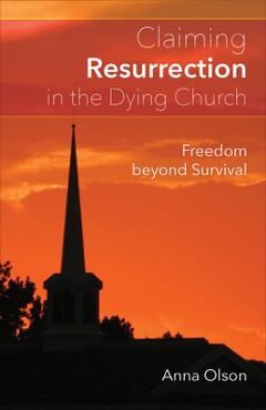 Coperta cărții 'Claiming Resurrection in the Dying Church - Anna Olson'