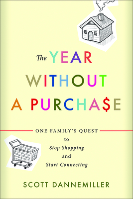 The Year Without a Purchase - Scott Dannemiller