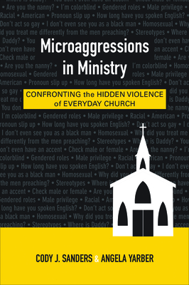 Microaggressions in Ministry - Cody J. Sanders