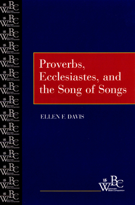 Proverbs, Ecclesiastes Song of Songs - Ellen F. Davis