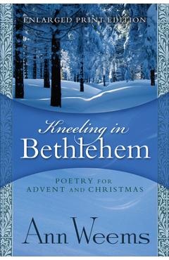 Poza produsului Kneeling in Bethlehem - Ann Weems