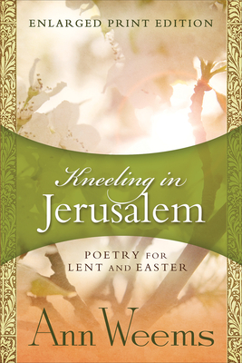 Kneeling in Jerusalem - Ann Weems