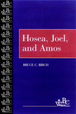 Hosea, Joel, and Amos - Bruce C. Birch