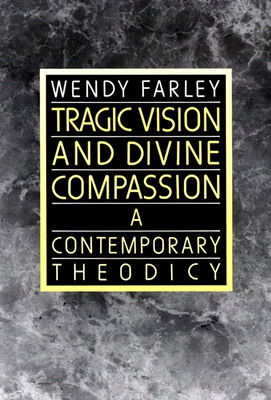Tragic Vision and Divine Compassion - Farley