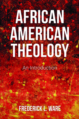 African American Theology - Frederick L. Ware