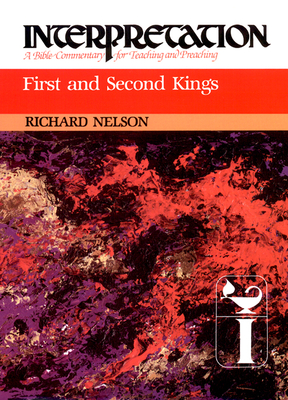 First and Second Kings - Richard D. Nelson