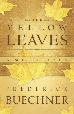 The Yellow Leaves - Frederick Buechner