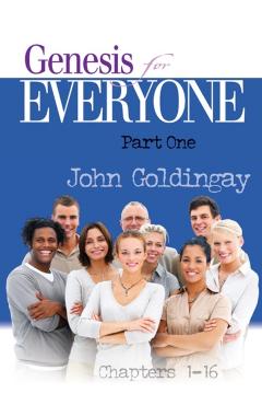 Genesis for Everyone, Part 1 - John Goldingay