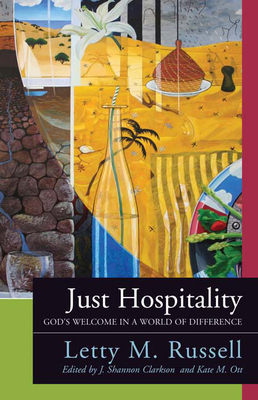 Just Hospitality: God's Welcome in a World of Difference - Letty M. Russell