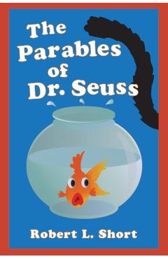 The Parables of Dr. Seuss - Robert L. Short