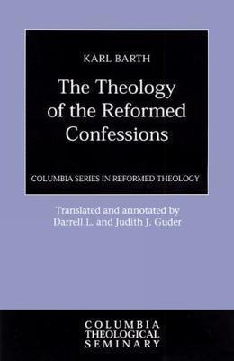 Theology of the Reformed Confessions - Karl Barth