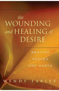 Coperta cărții 'The Wounding and Healing of Desire - Wendy Farley'