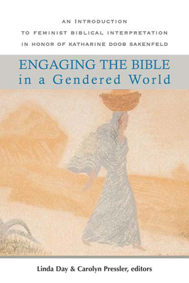Engaging the Bible in a Gendered World: An Introduction to Feminist Biblical Interpretation - Linda Day