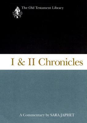 I & II Chronicles: A Commentary - Sara Japhet