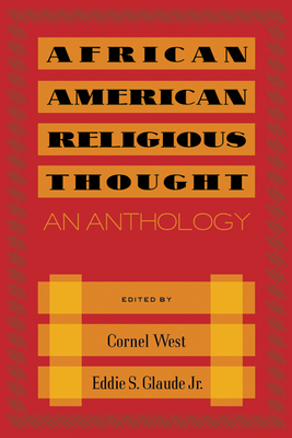 African American Religious Thought: An Anthology - Cornel West