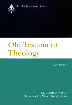 Old Testament Theology Volume 2: The Theology of Israel's Prophetic Traditions - Gerhard Von Rad