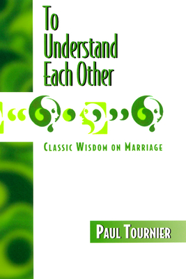 To Understand Each Other - Paul Tournier