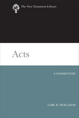 Coperta cărții 'Acts: A Commentary - Carl R. Holladay'