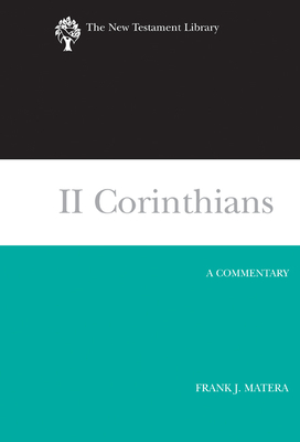 II Corinthians: A Commentary - Frank J. Matera
