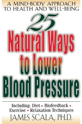 25 Natural Ways to Lower Blood Pressure - James Scala