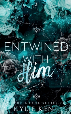 Entwined With Him - Kylie Kent