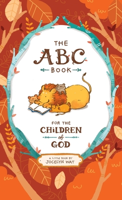 The ABC Book for the Children of God - Jocelyn Wat