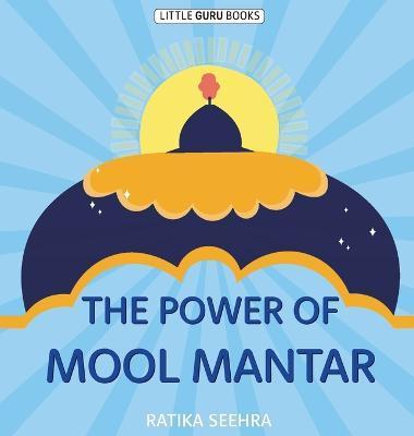 The Power Of Mool Mantar - Ratika Seehra