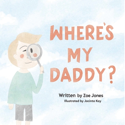 Where's My Daddy? - Zoe Jones