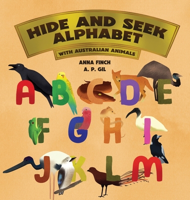 Hide and Seek Alphabet: With Australian Animals - Anna Finch
