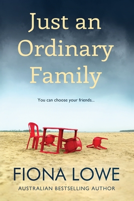 Just An Ordinary Family: You can choose your friends ... - Fiona Lowe