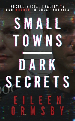 Small Towns, Dark Secrets - Eileen Ormsby