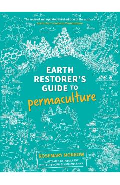 Earth Restorer's Guide to Permaculture - Rosemary Morrow