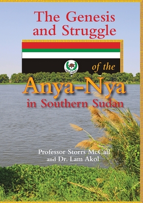 The Genesis and Struggle: of the Anya-Nya in Southern Sudan - Storrs Mccall