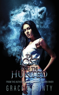 The Lost and The Hunted - Grace Mcginty