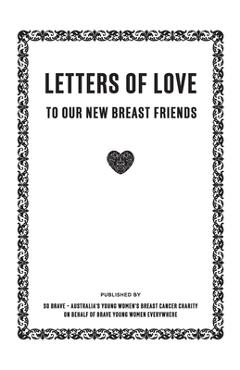Coperta cărții 'Letters of Love - to our new breast friends - So Brave'