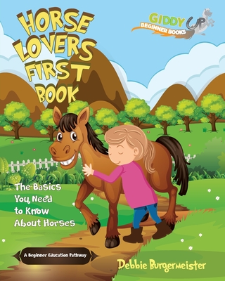 Horse Lovers First Book: Giddy Up Beginner Books - Debbie Burgermeister