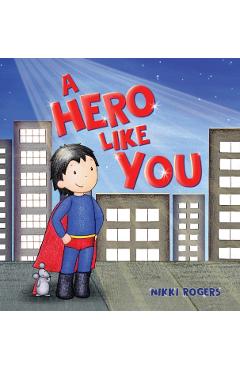 A Hero Like You - Nikki Rogers