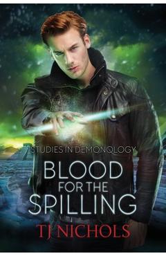 Coperta cărții 'Blood for the Spilling: Studies in Demonology - T. J. Nichols'