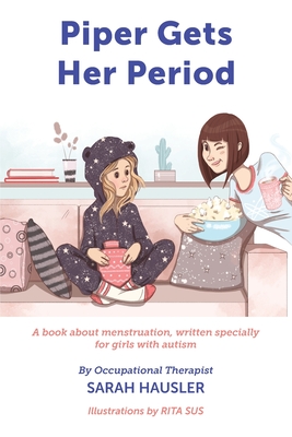 Piper Gets Her Period - Sarah Hausler